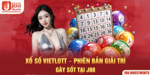Xổ Số Vietlott - Phiên Bản Giải Trí Gây Sốt Tại J88