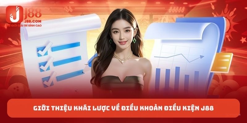 Giới thiệu khái lược về điều khoản điều kiện J88
